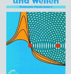 Technische Physik: Schwingungen und Wellen