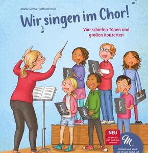 Wir singen im Chor! (Das musikalische Bilderbuch mit CD)