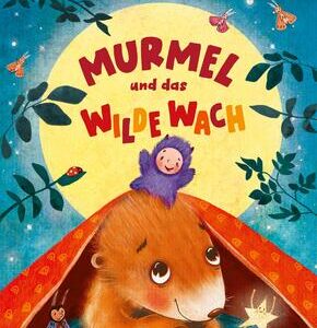 Murmel und das wilde Wach