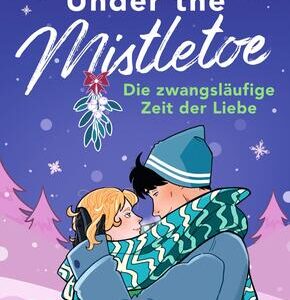 Under the Mistletoe - Die zwangsläufige Zeit der Liebe