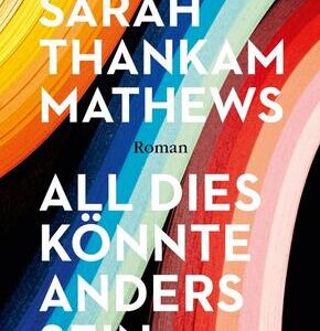 All dies könnte anders sein