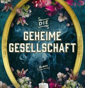 Die geheime Gesellschaft | Roman - Hexen und Spiritualität im viktorianischen London