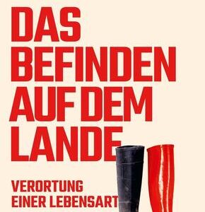 Das Befinden auf dem Lande. Verortung einer Lebensart