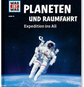 Planeten und Raumfahrt. Expedition ins All - Was ist was Bd.16