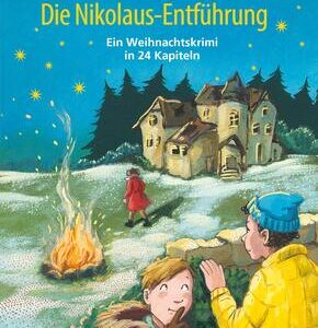 Die Nikolaus-Entführung. Ein Weihnachtskrimi in 24 Kapiteln