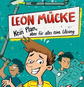 Leon Mücke (1). Kein Plan, aber für alles eine Lösung