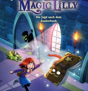Magic Lilly (1). Die Jagd nach dem Zauberbuch