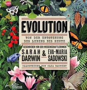 EVOLUTION. Von der Entstehung des Lebens bis heute