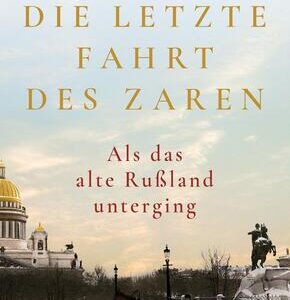 Die letzte Fahrt des Zaren
