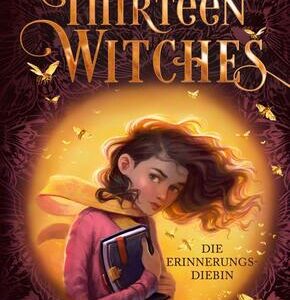 Thirteen Witches - Die Erinnerungsdiebin