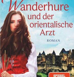 Die Wanderhure und der orientalische Arzt