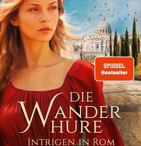 Die Wanderhure. Intrigen in Rom
