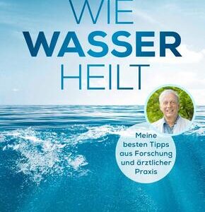 Wie Wasser heilt