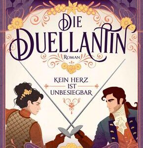 Die Duellantin. Kein Herz ist unbesiegbar