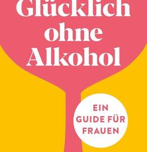 Glücklich - ohne Alkohol