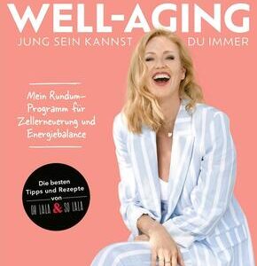 Well-Aging - jung sein kannst du immer
