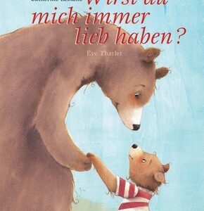 Wirst du mich immer liebhaben ...?