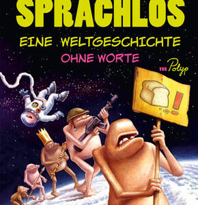 Sprachlos. Eine Weltgeschichte ohne Worte