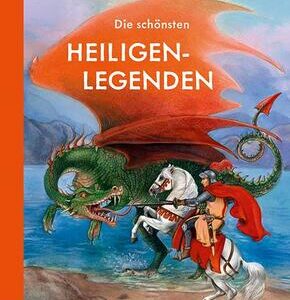 Die schönsten Heiligenlegenden