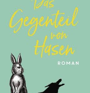 Das Gegenteil von Hasen