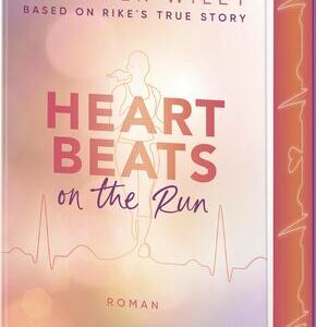 Heartbeats on the Run - Based on Rike's True Story