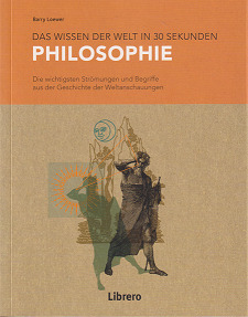 Philosophie - Das Wissen der Welt in 30 Sekunden