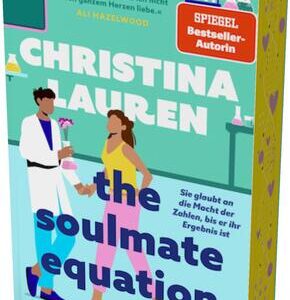 The Soulmate Equation - Sie glaubt an die Macht der Zahlen, bis er ihr Ergebnis ist