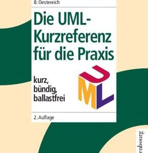 Die UML-Kurzreferenz für die Praxis