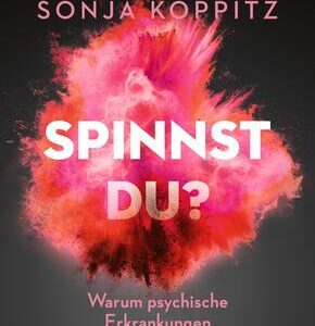 Spinnst du?