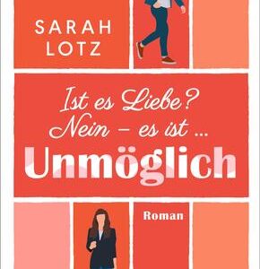 Ist es Liebe? Nein - es ist ... Unmöglich