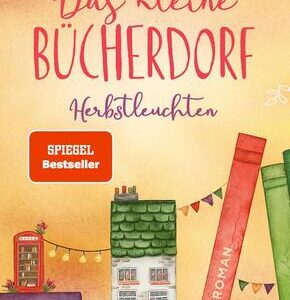 Das kleine Bücherdorf: Herbstleuchten