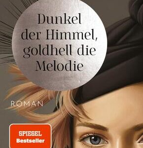 Dunkel der Himmel, goldhell die Melodie