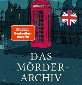 Das Mörderarchiv: Der Tod, der am Dienstag kommt