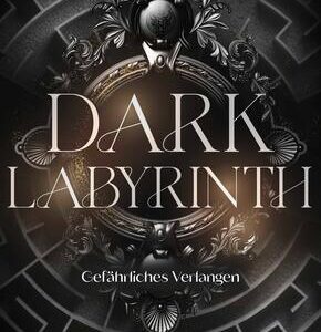 Dark Labyrinth - Gefährliches Verlangen
