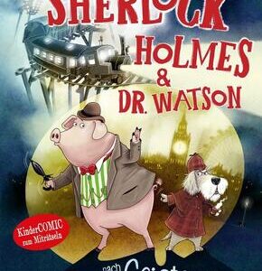 Sherlock Holmes & Dr. Watson. Die Jagd nach dem Geisterzug (Band 1)