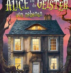 Alice und die Geister von nebenan