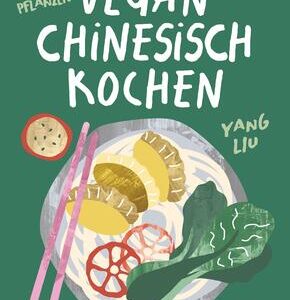 Vegan Chinesisch Kochen