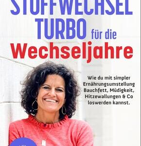 Dein Stoffwechselturbo für die Wechseljahre