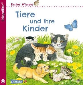 Unkaputtbar: Erstes Wissen: Tiere und ihre Kinder