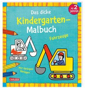 Ausmalbilder für Kita-Kinder: Das dicke Kindergarten-Malbuch: Fahrzeuge