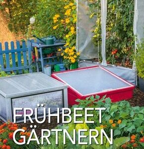 Frühbeet-Gärtnern