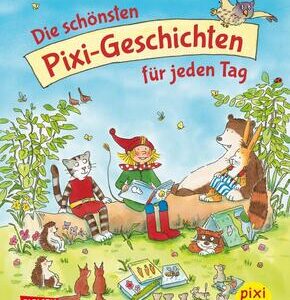 Die schönsten Pixi-Geschichten für jeden Tag