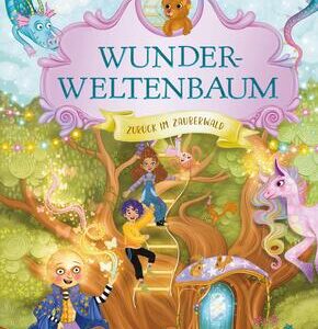 Wunderweltenbaum - Zurück im Zauberwald