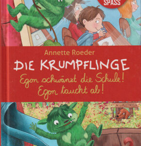 Die Krumpflinge: Egon schwänzt die Schule! Egon taucht ab!