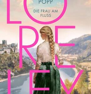 Loreley - Die Frau am Fluss