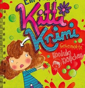 Ein Fall für Kitti Krimi - Geheimakte Kordula Klößchen
