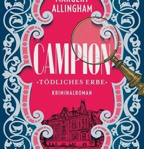 Campion. Tödliches Erbe