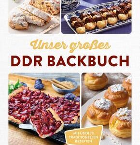Unser großes DDR Backbuch