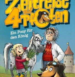 Zeitreise auf vier Pfoten - Ein Pony für den König
