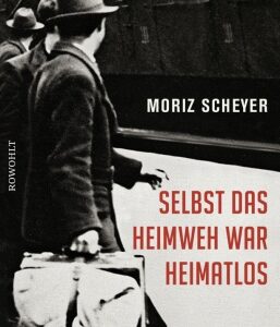 Selbst das Heimweh war heimatlos